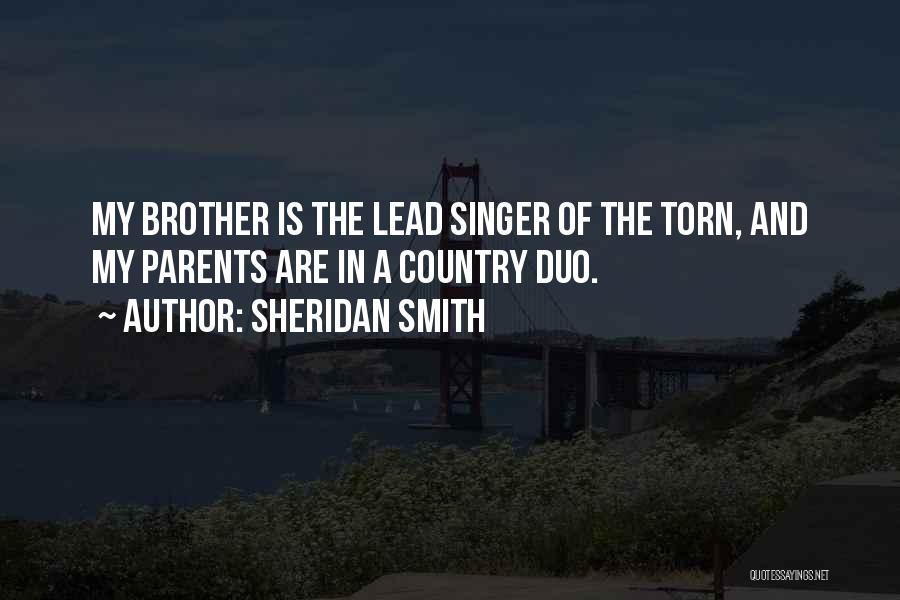 Sheridan Smith Quotes: My Brother Is The Lead Singer Of The Torn, And My Parents Are In A Country Duo.