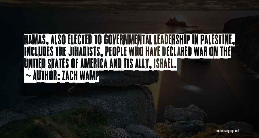 Zach Wamp Quotes: Hamas, Also Elected To Governmental Leadership In Palestine, Includes The Jihadists, People Who Have Declared War On The United States