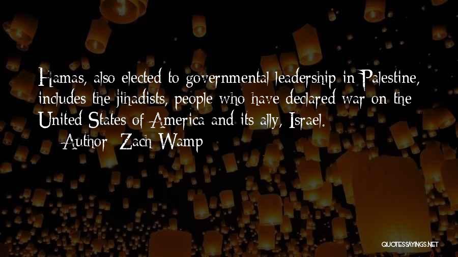 Zach Wamp Quotes: Hamas, Also Elected To Governmental Leadership In Palestine, Includes The Jihadists, People Who Have Declared War On The United States