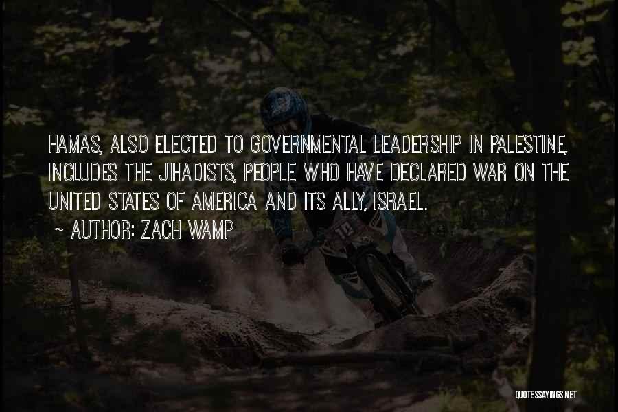Zach Wamp Quotes: Hamas, Also Elected To Governmental Leadership In Palestine, Includes The Jihadists, People Who Have Declared War On The United States