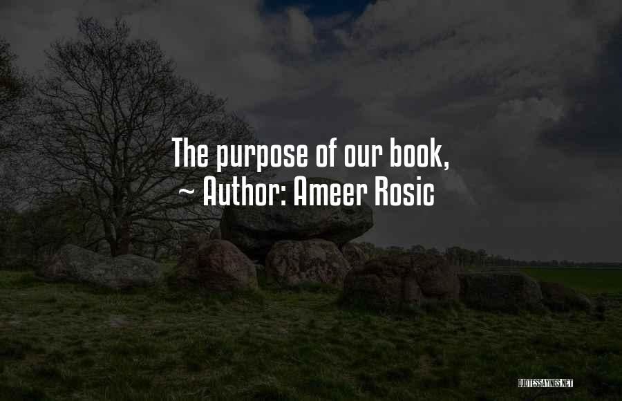 Ameer Rosic Quotes: The Purpose Of Our Book,
