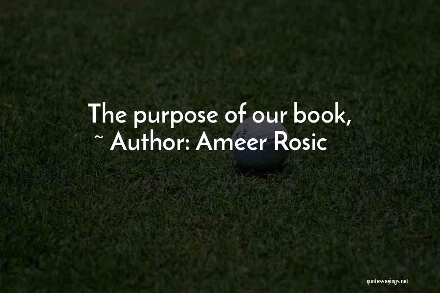 Ameer Rosic Quotes: The Purpose Of Our Book,