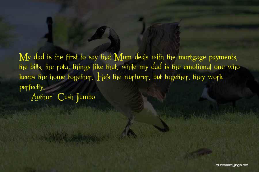 Cush Jumbo Quotes: My Dad Is The First To Say That Mum Deals With The Mortgage Payments, The Bills, The Rota, Things Like