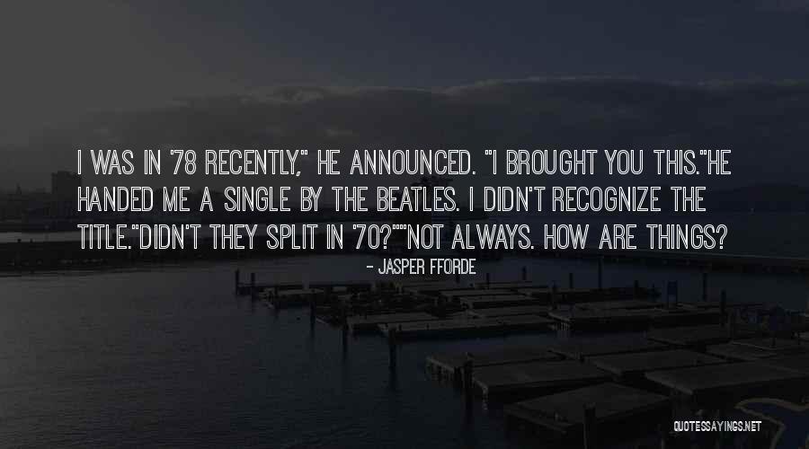 78 Quotes By Jasper Fforde 78 Quotes By Jasper Fforde