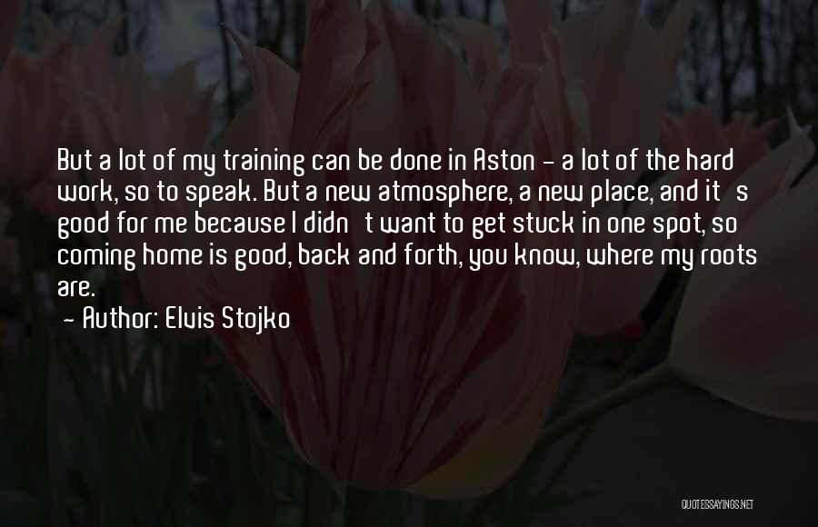 Elvis Stojko Quotes: But A Lot Of My Training Can Be Done In Aston - A Lot Of The Hard Work, So To