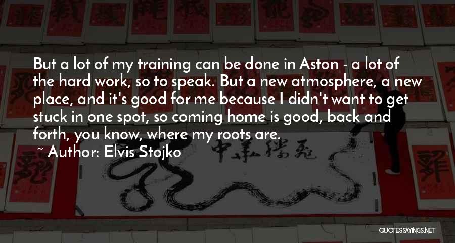 Elvis Stojko Quotes: But A Lot Of My Training Can Be Done In Aston - A Lot Of The Hard Work, So To