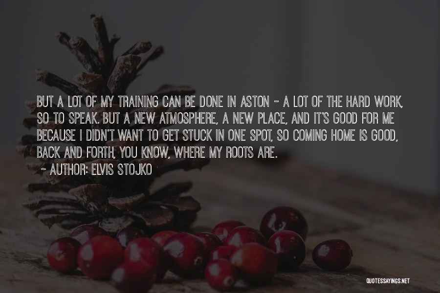 Elvis Stojko Quotes: But A Lot Of My Training Can Be Done In Aston - A Lot Of The Hard Work, So To