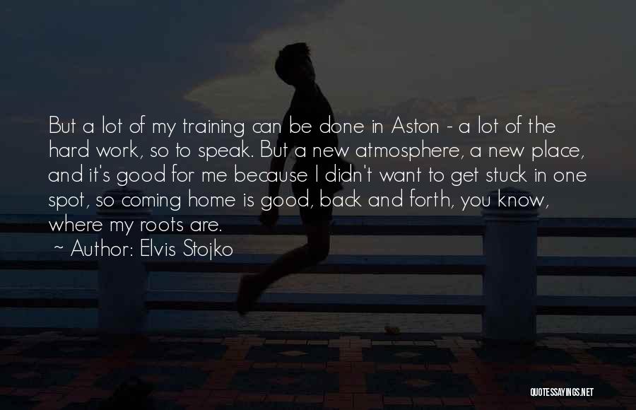 Elvis Stojko Quotes: But A Lot Of My Training Can Be Done In Aston - A Lot Of The Hard Work, So To