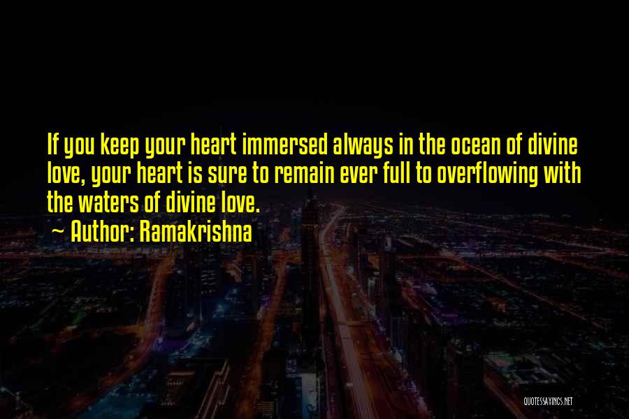 Ramakrishna Quotes: If You Keep Your Heart Immersed Always In The Ocean Of Divine Love, Your Heart Is Sure To Remain Ever