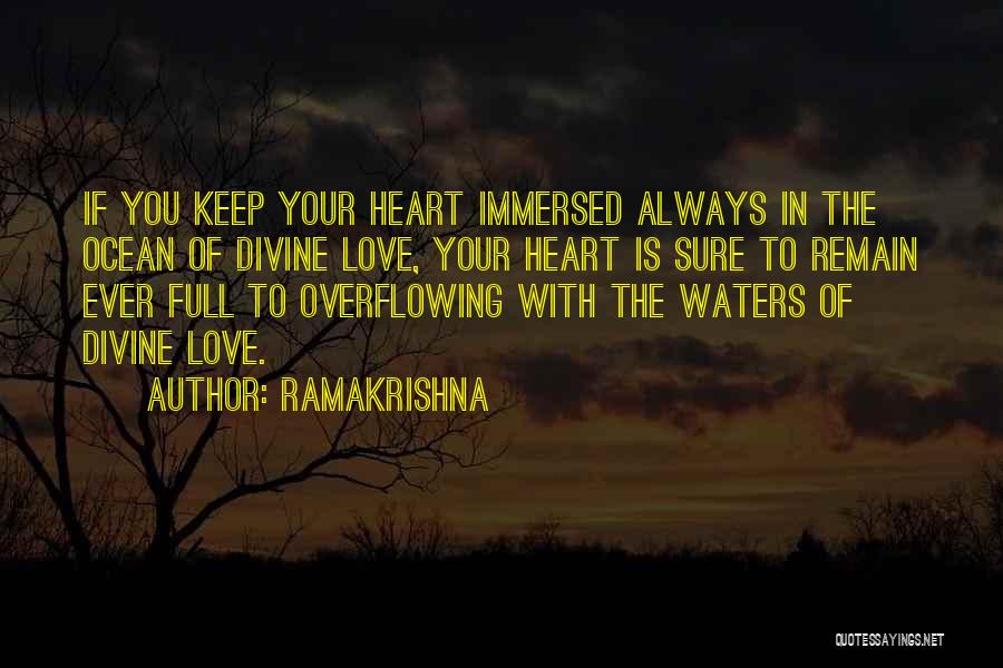 Ramakrishna Quotes: If You Keep Your Heart Immersed Always In The Ocean Of Divine Love, Your Heart Is Sure To Remain Ever
