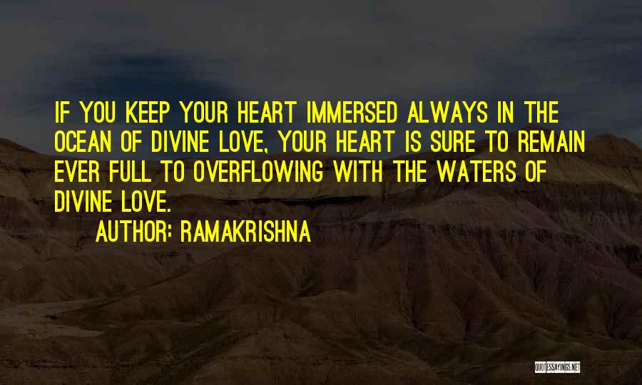 Ramakrishna Quotes: If You Keep Your Heart Immersed Always In The Ocean Of Divine Love, Your Heart Is Sure To Remain Ever