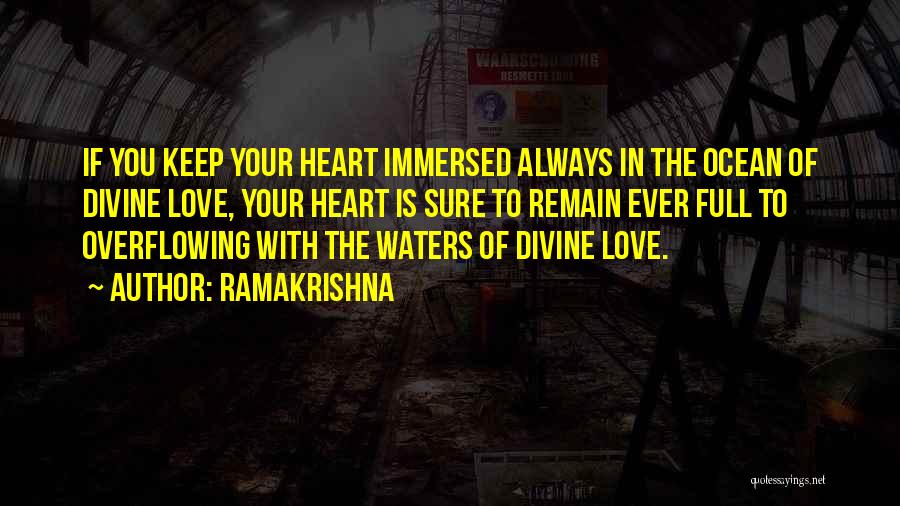 Ramakrishna Quotes: If You Keep Your Heart Immersed Always In The Ocean Of Divine Love, Your Heart Is Sure To Remain Ever