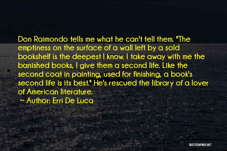 Erri De Luca Quotes: Don Raimondo Tells Me What He Can't Tell Them. The Emptiness On The Surface Of A Wall Left By A