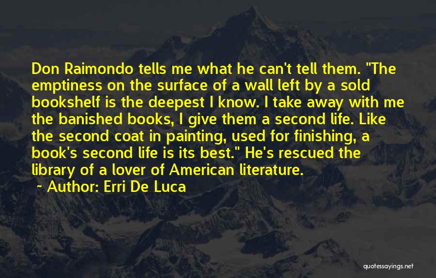 Erri De Luca Quotes: Don Raimondo Tells Me What He Can't Tell Them. The Emptiness On The Surface Of A Wall Left By A