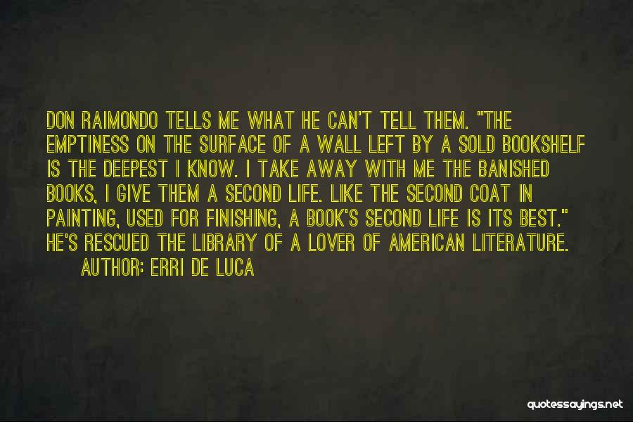 Erri De Luca Quotes: Don Raimondo Tells Me What He Can't Tell Them. The Emptiness On The Surface Of A Wall Left By A