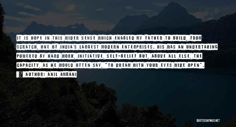 Anil Ambani Quotes: It Is Hope In This Wider Sense Which Enabled My Father To Build, From Scratch, One Of India's Largest Modern