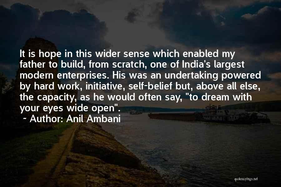 Anil Ambani Quotes: It Is Hope In This Wider Sense Which Enabled My Father To Build, From Scratch, One Of India's Largest Modern