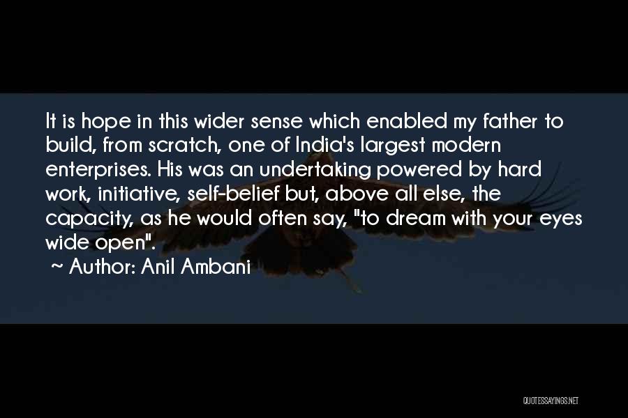 Anil Ambani Quotes: It Is Hope In This Wider Sense Which Enabled My Father To Build, From Scratch, One Of India's Largest Modern