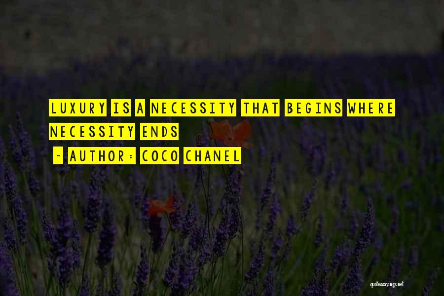 Coco Chanel Quotes: Luxury Is A Necessity That Begins Where Necessity Ends