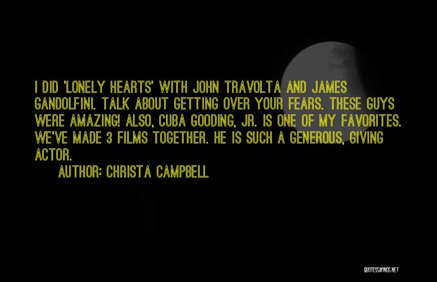 Christa Campbell Quotes: I Did 'lonely Hearts' With John Travolta And James Gandolfini. Talk About Getting Over Your Fears. These Guys Were Amazing!