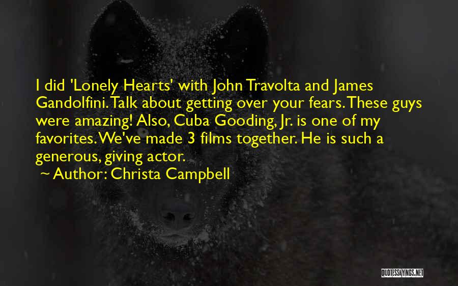 Christa Campbell Quotes: I Did 'lonely Hearts' With John Travolta And James Gandolfini. Talk About Getting Over Your Fears. These Guys Were Amazing!