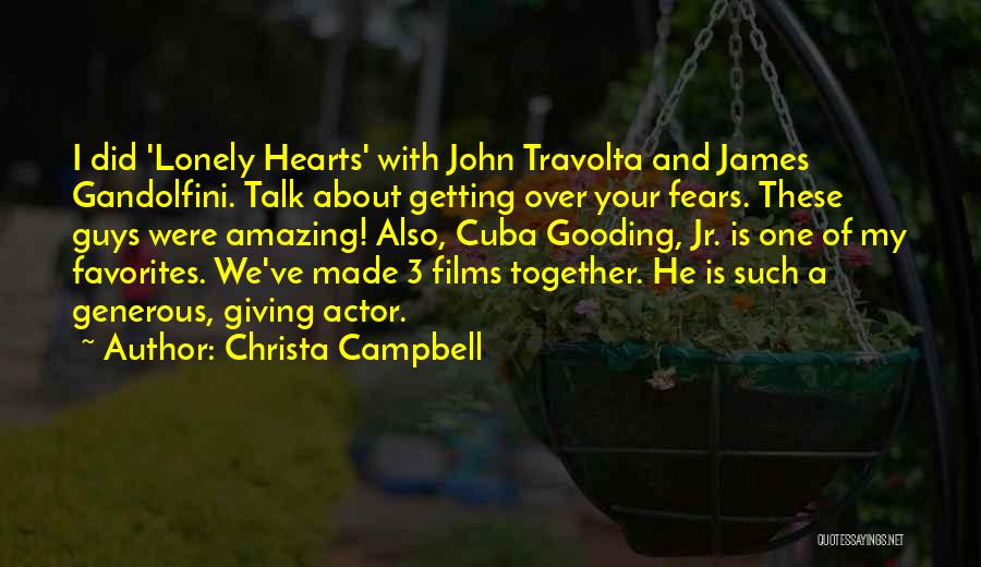 Christa Campbell Quotes: I Did 'lonely Hearts' With John Travolta And James Gandolfini. Talk About Getting Over Your Fears. These Guys Were Amazing!