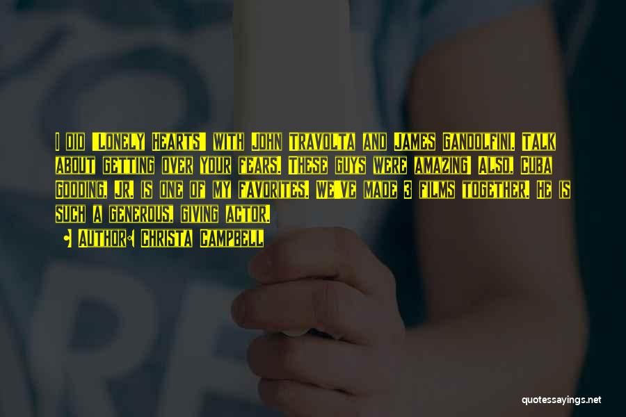Christa Campbell Quotes: I Did 'lonely Hearts' With John Travolta And James Gandolfini. Talk About Getting Over Your Fears. These Guys Were Amazing!
