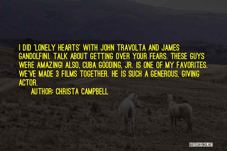 Christa Campbell Quotes: I Did 'lonely Hearts' With John Travolta And James Gandolfini. Talk About Getting Over Your Fears. These Guys Were Amazing!