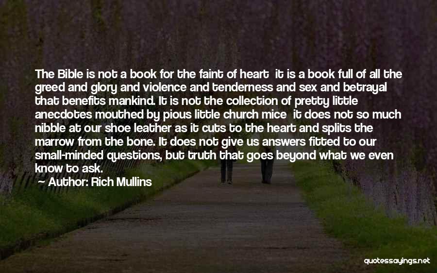 Rich Mullins Quotes: The Bible Is Not A Book For The Faint Of Heart It Is A Book Full Of All The Greed