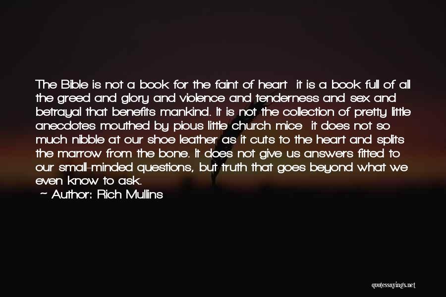 Rich Mullins Quotes: The Bible Is Not A Book For The Faint Of Heart It Is A Book Full Of All The Greed