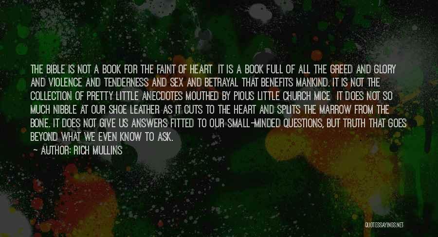 Rich Mullins Quotes: The Bible Is Not A Book For The Faint Of Heart It Is A Book Full Of All The Greed