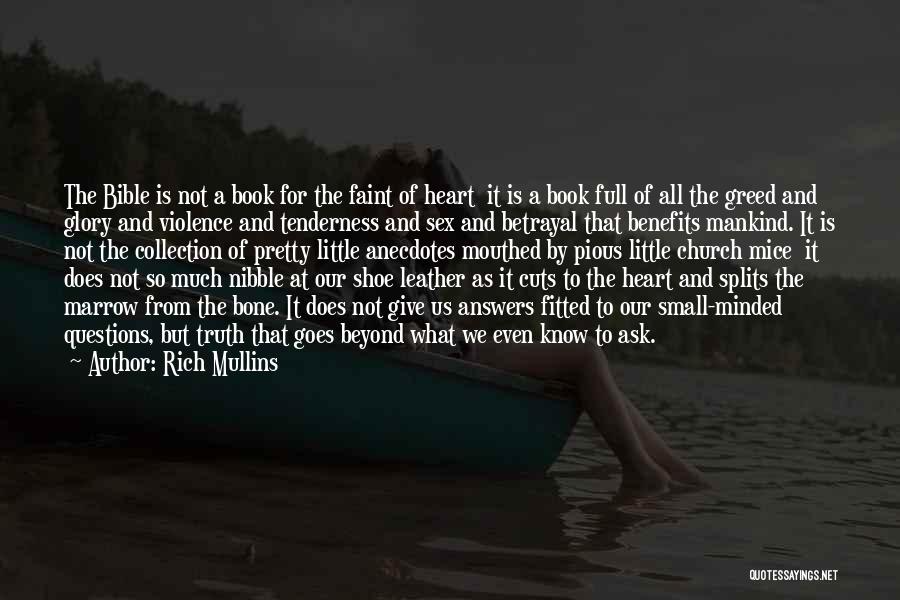 Rich Mullins Quotes: The Bible Is Not A Book For The Faint Of Heart It Is A Book Full Of All The Greed