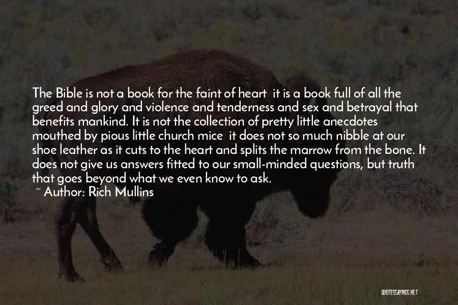 Rich Mullins Quotes: The Bible Is Not A Book For The Faint Of Heart It Is A Book Full Of All The Greed