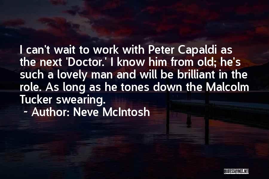 Neve McIntosh Quotes: I Can't Wait To Work With Peter Capaldi As The Next 'doctor.' I Know Him From Old; He's Such A