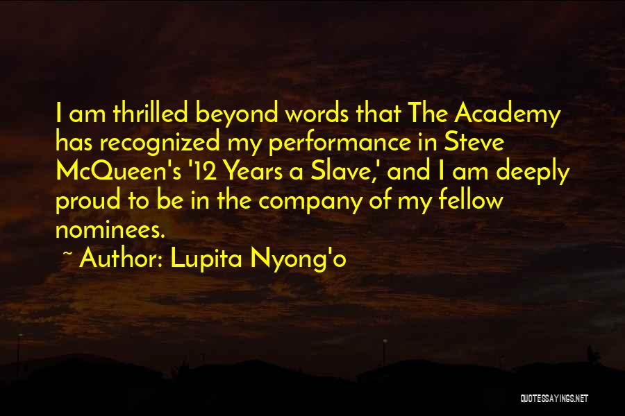 Lupita Nyong'o Quotes: I Am Thrilled Beyond Words That The Academy Has Recognized My Performance In Steve Mcqueen's '12 Years A Slave,' And