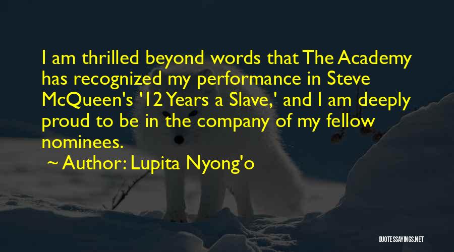 Lupita Nyong'o Quotes: I Am Thrilled Beyond Words That The Academy Has Recognized My Performance In Steve Mcqueen's '12 Years A Slave,' And