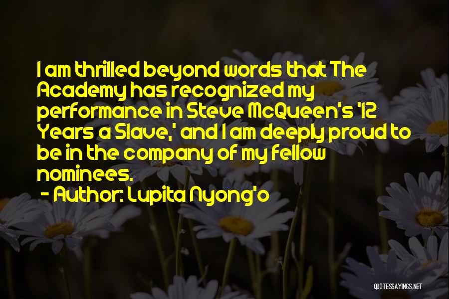 Lupita Nyong'o Quotes: I Am Thrilled Beyond Words That The Academy Has Recognized My Performance In Steve Mcqueen's '12 Years A Slave,' And