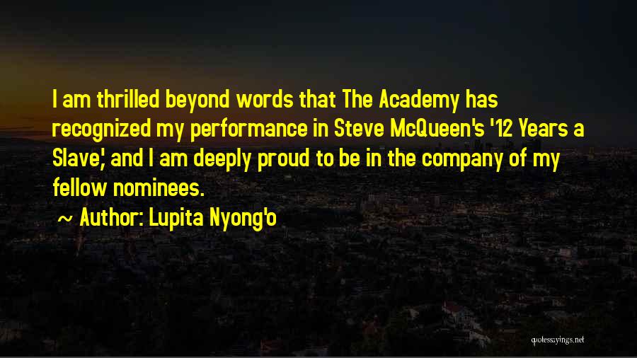 Lupita Nyong'o Quotes: I Am Thrilled Beyond Words That The Academy Has Recognized My Performance In Steve Mcqueen's '12 Years A Slave,' And