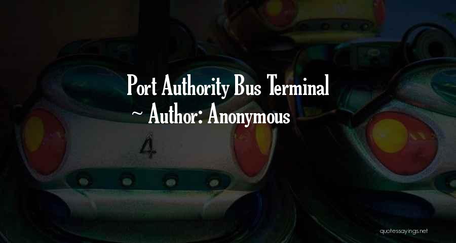 Anonymous Quotes: Port Authority Bus Terminal