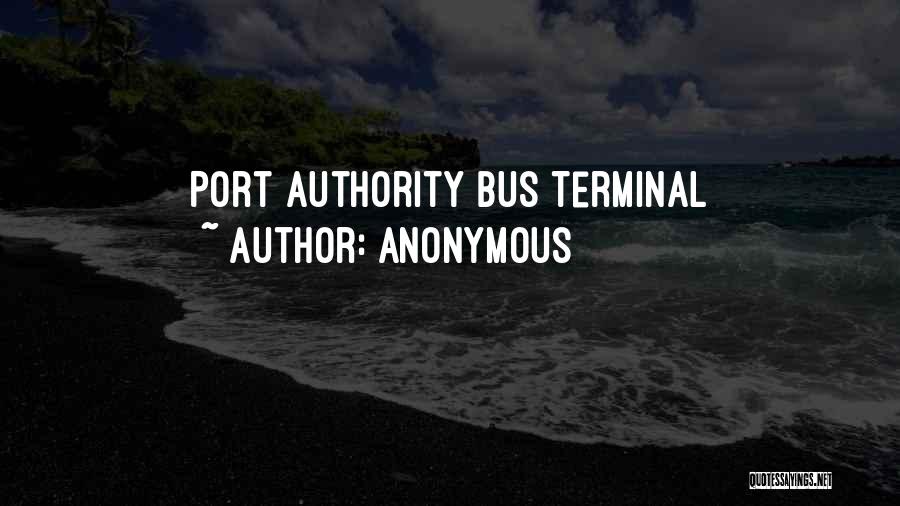 Anonymous Quotes: Port Authority Bus Terminal