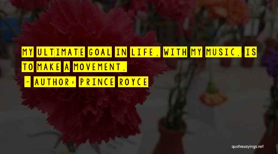 Prince Royce Quotes: My Ultimate Goal In Life, With My Music, Is To Make A Movement.