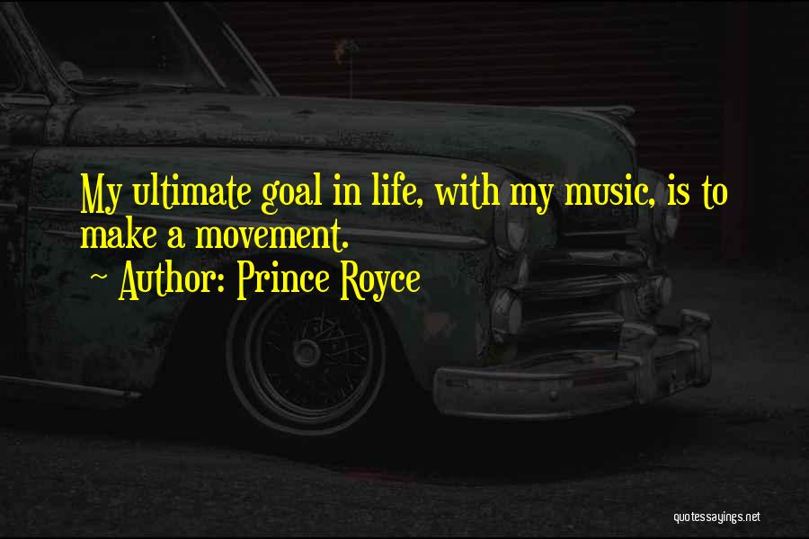 Prince Royce Quotes: My Ultimate Goal In Life, With My Music, Is To Make A Movement.