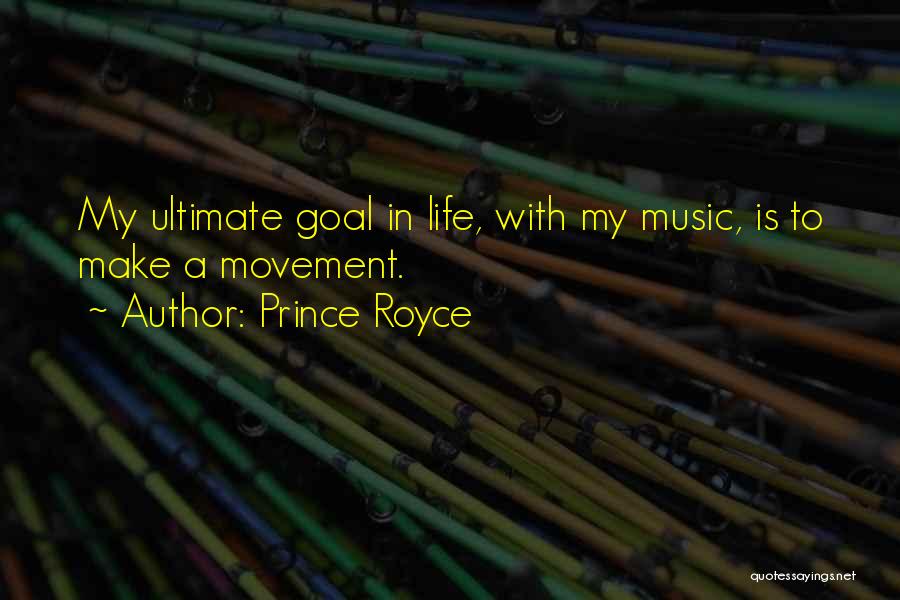 Prince Royce Quotes: My Ultimate Goal In Life, With My Music, Is To Make A Movement.