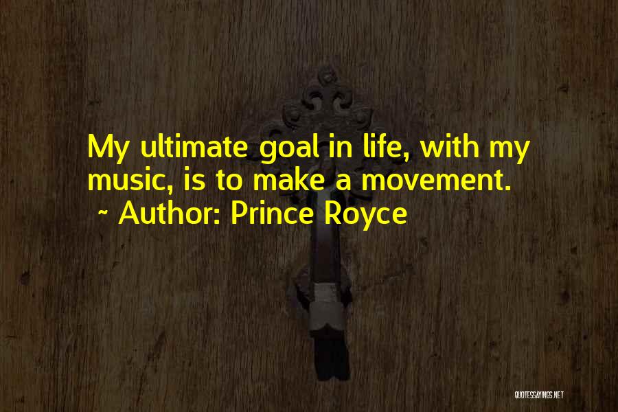 Prince Royce Quotes: My Ultimate Goal In Life, With My Music, Is To Make A Movement.