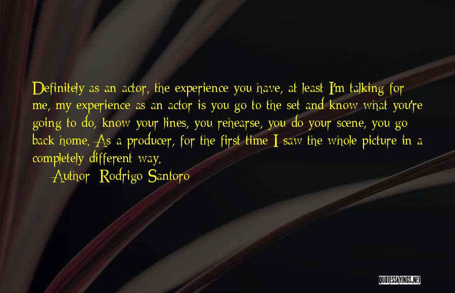 Rodrigo Santoro Quotes: Definitely As An Actor, The Experience You Have, At Least I'm Talking For Me, My Experience As An Actor Is