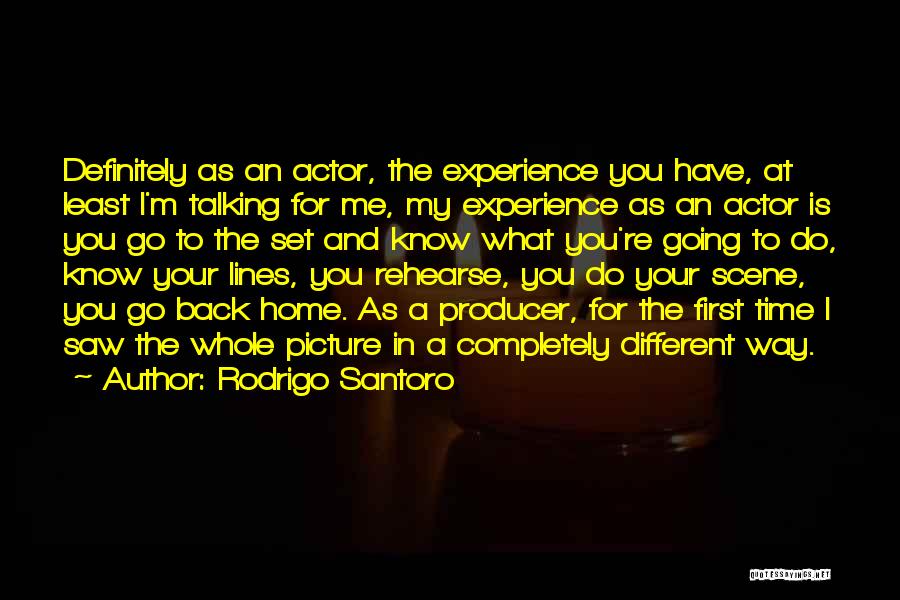 Rodrigo Santoro Quotes: Definitely As An Actor, The Experience You Have, At Least I'm Talking For Me, My Experience As An Actor Is