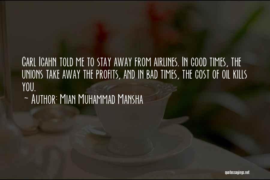 Mian Muhammad Mansha Quotes: Carl Icahn Told Me To Stay Away From Airlines. In Good Times, The Unions Take Away The Profits, And In