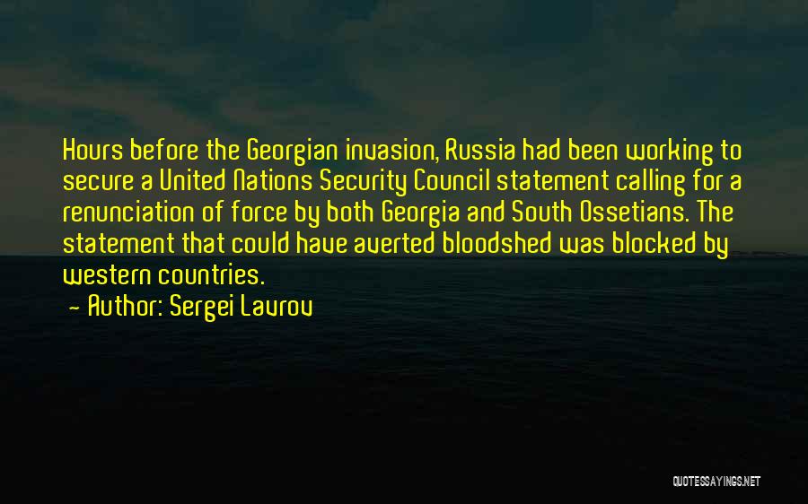 Sergei Lavrov Quotes: Hours Before The Georgian Invasion, Russia Had Been Working To Secure A United Nations Security Council Statement Calling For A