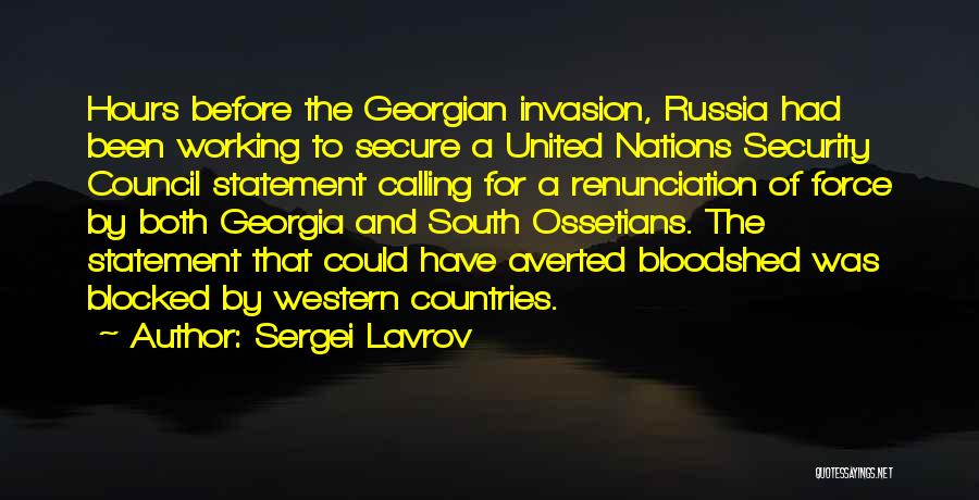 Sergei Lavrov Quotes: Hours Before The Georgian Invasion, Russia Had Been Working To Secure A United Nations Security Council Statement Calling For A