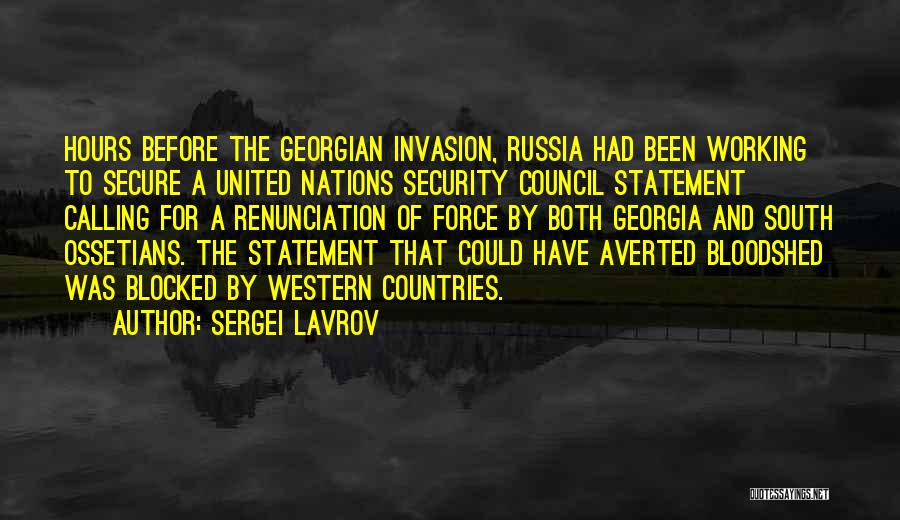 Sergei Lavrov Quotes: Hours Before The Georgian Invasion, Russia Had Been Working To Secure A United Nations Security Council Statement Calling For A